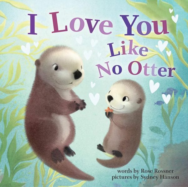 I Love You Like No Otter: A Funny and Sweet Board Book for Babies and Toddlers (Punderland) on Sale